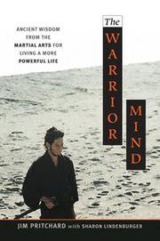 Cover of: The Warrior Mind: Ancient Wisdom from the Martial Arts for Living a More Powerful Life
