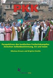 Cover of: PKK - Perspektiven des kurdischen Freiheitskampfes: zwischen Selbstbestimmung, EU und Islam