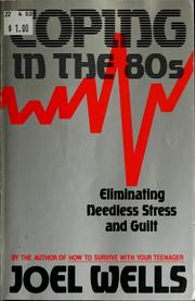 Cover of: Coping in the 80s: eliminating needless stress and guilt