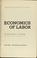 Cover of: Economics of labor