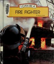 I can be a fire fighter by Rebecca Hankin