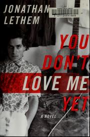 Cover of: You don't love me yet by Jonathan Lethem
