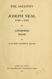Cover of: The ancestry of Joseph Neal, 1769-c.1835, of Litchfield, Maine by Walter Goodwin Davis