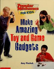 Cover of: Make amazing toy and game gadgets | Amy Pinchuk