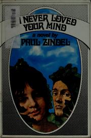 Cover of: I never loved your mind by Paul Zindel