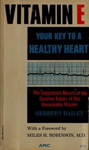 Cover of: Vitamin E: your key to a healthy heart
