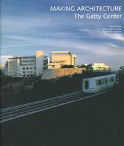 Cover of: Making architecture: the Getty Center