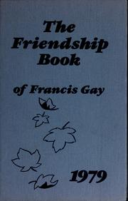 Cover of: The friendship book of Francis Gay by Francis Gay