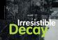 Cover of: Irresistible decay