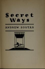 Cover of: Secret ways | Andrew Soutar