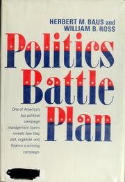 Cover of: Politics battle plan by Herbert M. Baus