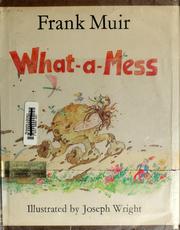 Cover of: What-a-mess by Frank Muir
