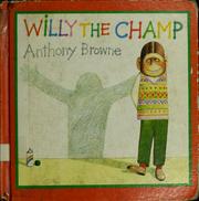 Cover of: Willy the champ by Anthony Browne