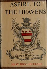 Cover of: Aspire to the heavens: a portrait of George Washington.