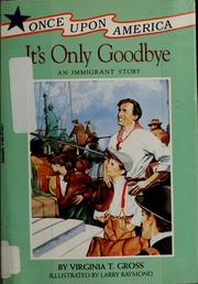 Cover of: It's only goodbye by Virginia T. Gross