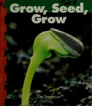 Cover of: Grow, seed, grow
