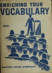 Cover of: Enriching your vocabulary by Joseph Randolph Orgel