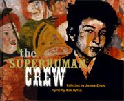 Cover of: The Superhuman Crew (Getty Trust Publications: J. Paul Getty Museum) by James Ensor, Bob Dylan