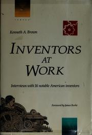 Cover of: Inventors at work by Kenneth A. Brown