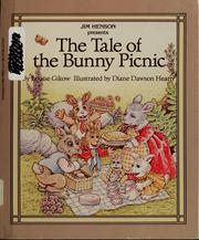 Cover of: Jim Henson presents The tale of the Bunny Picnic by Louise Gikow