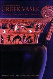 Cover of: Understanding Greek Vases by Andrew J. Clark, Maya Elston, Mary Louise Hart