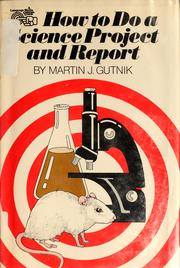 Cover of: How to do a science project and report by Martin J. Gutnik