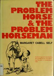 Cover of: The problem horse & the problem horseman by Margaret Cabell Self