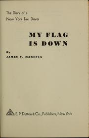 Cover of: My flag is down: the diary of a New York taxi driver.