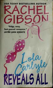 Cover of: Lola Carlyle reveals all by Rachel Gibson