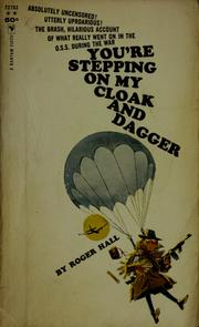 Cover of: You're stepping on my cloak and dagger. by Roger Hall