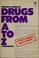 Cover of: Drugs from A to Z
