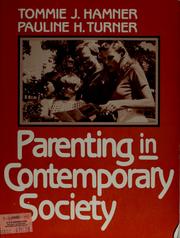 Cover of: Parenting in contemporary society by Tommie J. Hamner