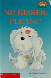 Cover of: No kisses, please! by Hans Wilhelm