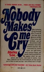 Cover of: Nobody makes me cry by Shelley Steinmann List