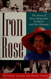 Cover of: Iron Rose: the story of Rose Fitzgerald Kennedy and her dynasty