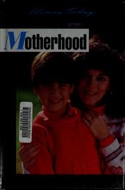 Cover of: Motherhood by Elizabeth Sirimarco