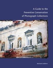 Cover of: A Guide to the Preventive Conservation of Photograph Collections by Bertrand Lavedrine, Jean-Paul Gandolfo, Sibylle Monod