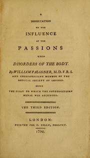 Cover of: A dissertation on the influence of the passions upon disorders of the body by William Falconer