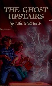 Cover of: The ghost upstairs by Lila Sprague McGinnis