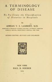 Cover of: A terminology of disease: to facilitate the classification of histories in hospitals