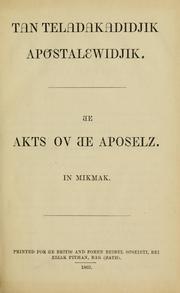 Cover of: Tan Tteladakadidjik Apostalewidjik: [th]e Akts ov [th]e Aposelz in Mikmak