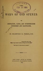 Cover of: The Word of God opened.: Its inspiration, canon, and interpretation considered and illustrated.