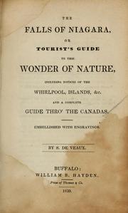 Cover of: The falls of Niagara: or, Tourist's guide to this wonder of nature, including notices of the whirlpool, islands, &c. and a complete guide thro' the Canadas