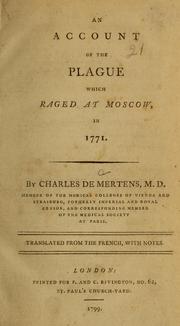 Cover of: An account of the plague which raged at Moscow, in 1771. by Charles de Mertens, Charles de Mertens