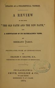 Cover of: Strauss as a philosophical thinker: a review of his book, "The old faith and the new faith", and a confutation of its materialistic views