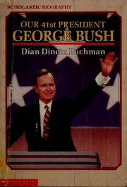 Our 41st president George Bush by Dian Dincin Buchman
