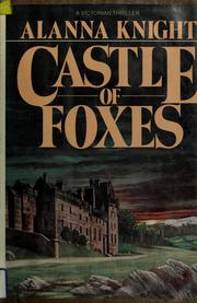 Cover of: Castle of foxes by Alanna Knight