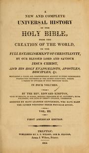 Cover of: A new and complete universal history of the Holy Bible, from the creation of the world, to the full establishement of Christianity