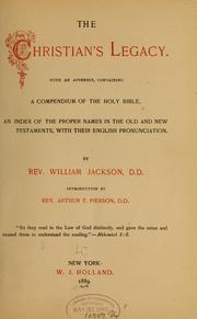 Cover of: The Christian's legacy... by William Jackson