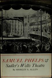 Cover of: Samuel Phelps and Sadler's Wells Theatre